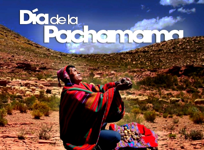 1º de Agosto; Se celebra el Día de la Pachamama.