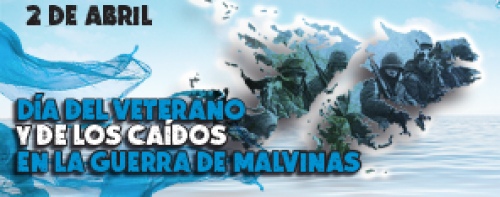 2 de  Abril: Día del Veterano y de los caídos en la guerra de Malvinas