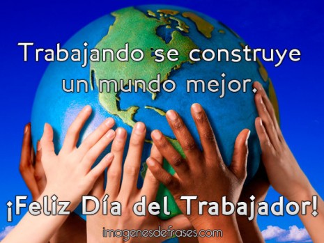 1º de Mayo: Día Internacional del Trabajador
